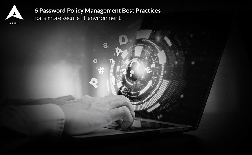 6 Password Policy Management Best Practices for a more secure IT environment